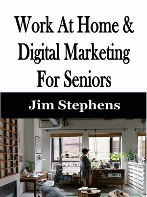 cover image of ​Work At Home & Digital Marketing For Seniors